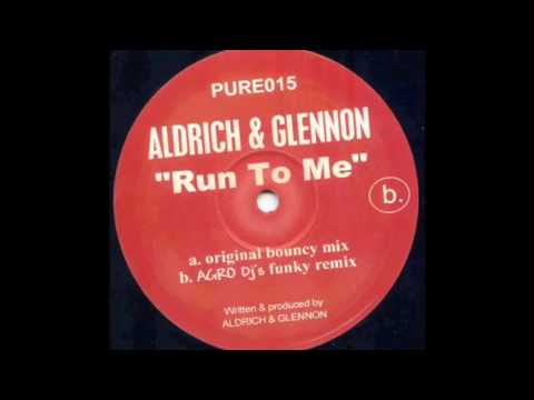 Aldrich & Glennon - Run To Me (Agro Dj's Funky Remix) FULL LENGTH!