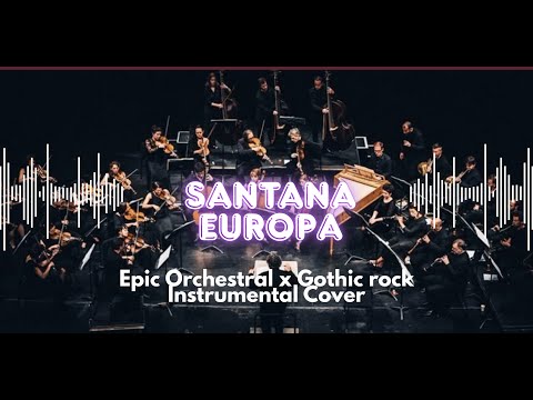 Santana - Europa (Epic Orchestral x Gothic Rock Instrumental Cover | Cinematic Metal)