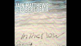 Iain Matthews & Egbert Derix - Pebbles in the Road