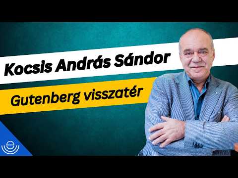 Pirkadat: Kocsis András Sándor – Gutenberg visszatér