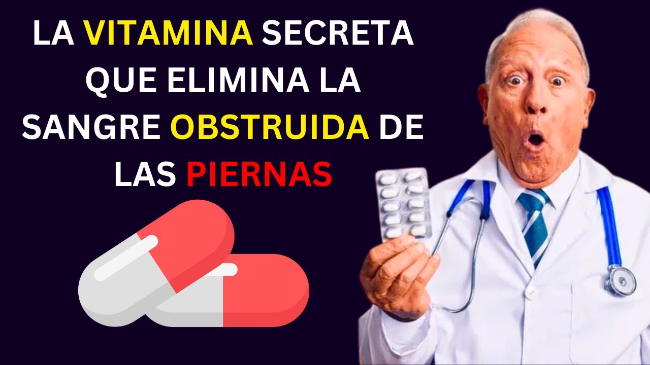 🚨 ¡La VITAMINA SECRETA Que Disuelve los Coágulos de Sangre en Tus Piernas! 🦵💥
