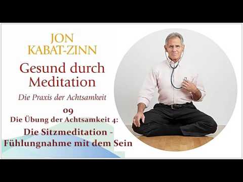 Gesund durch Meditation 09: Die Sitzmeditation - Fühlungnahme mit dem Sein - Jon Kabat-Zinn Hörbuch