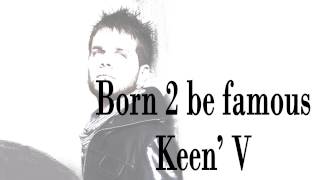Keen'V born 2 be famous (officiel video lyrics)