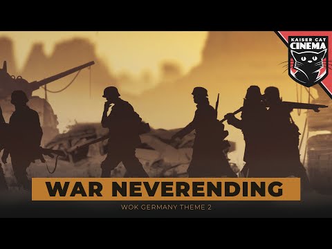 Kaiserreich German Empire Theme 2 - War Neverending