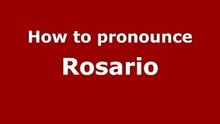 How to pronounce Rosario