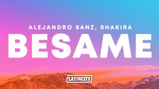 Alejandro Sanz &amp; Shakira – Bésame (Letra)