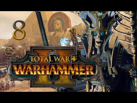 Total War: Warhammer 2 Mortal Empires Campaign #8 - Arkhan the Black (Tomb Kings)