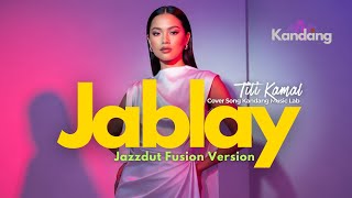 Download lagu 💫 JABLAY – TITI KAMAL – JAZZDUT FUSION VERSION - COVER BY KANDANG MUSIC LAB mp3