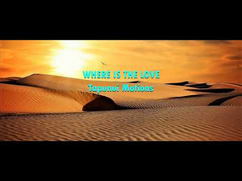 WHERE IS THE LOVE - Tapunui Motions - COOK ISLANDS MUSIC