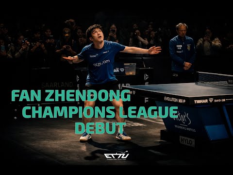 Fan Zhendong ETTU Champions League Debut