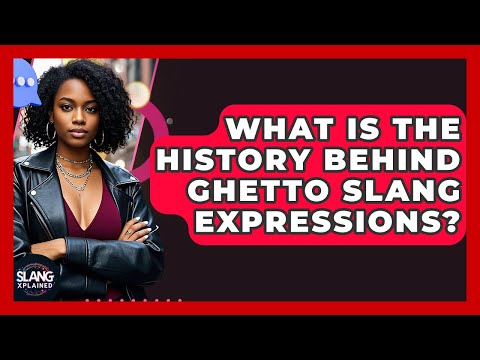 What Is The History Behind Ghetto Slang Expressions? - SlangXplained
