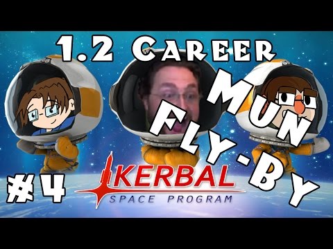 Let's Play: Kerbal Space Program - 1.2 Career Mode! - Ep. 4: Mun Fly-By!