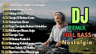 Download lagu DJ Remix Nostalgia Full Bass Terbaik 2026 || Dj Sepanjang Jalan Kenangan - Dj Senandung Rindu mp3