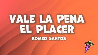 Romeo Santos - Vale La Pena El Placer (Letra)