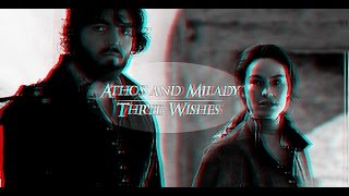 Athos and Milady - Three Wishes 
