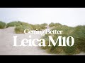 Leica M10: Getting Better