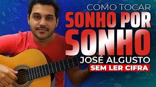 Download lagu Como tocar Sonho por Sonho do José Augusto sem precisar ler a cifra mp3