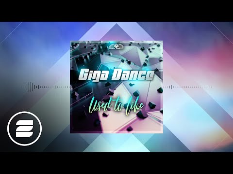 Giga Dance - Used To Like