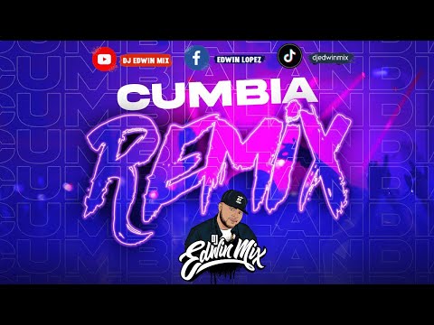 CUMBIA REMIX 2024 DJ EDWIN MIX