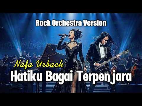 Hatiku Bagai Terpenjara - Nafa Urbach | Rock Orchestra Version (Cover Video klip)