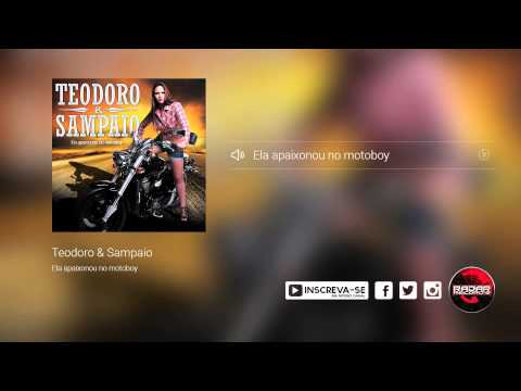 Ela Apaixonou Num Moto-boy - Teodoro e Sampaio