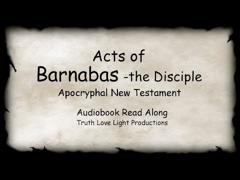 The Acts of BARNABAS the Disciple. Apocryphal New Testament. Audiobook Read Along