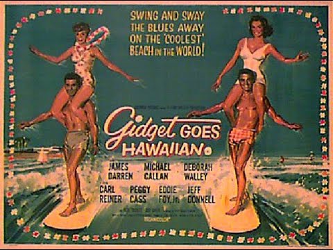 Gidget Goes Hawaiian  1961 Romantic Comedy Musical Film James Darren, Michael Callan Deborah Walley.