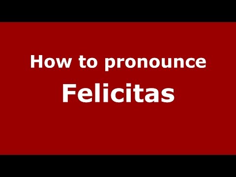 How to pronounce Felicitas (Spanish/Argentina) - PronounceNames.com