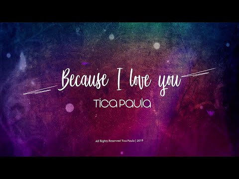 Because I Love You - Tica Paula