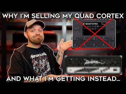 Why I'm Selling My Quad Cortex (And What I'm Getting Instead...)