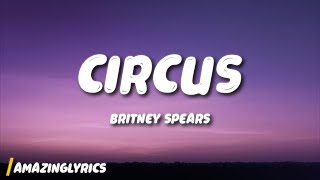 Britney Spears - Circus (Lyrics)