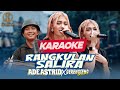 Karaoke ADE ASTRID X GERENGSENG TEAM RANGKULAN SALIRA