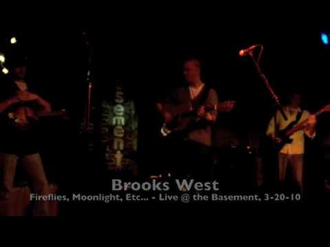 Brooks West - Fireflies, Moonlight, Coal Mines, Chocolate, Live @ The basement