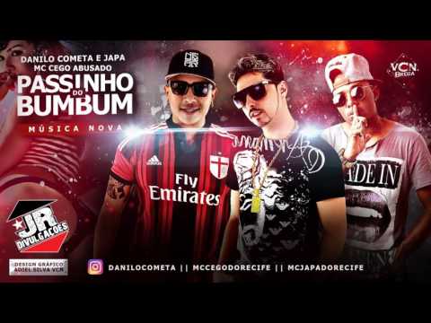 MC CEGO ABUSADO E DANILO COMETA E JAPA - PASSINHO DO BUMBUM - MÚSICA NOVA 2016