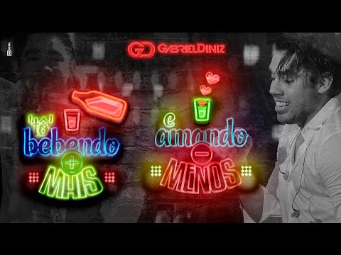 Bebendo Mais e Amando Menos - Gabriel Diniz