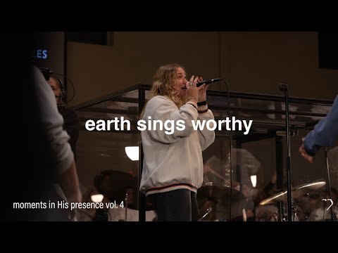 The Earth Sings Worthy | MBL Worship, Lilli Keehn, Anna Doss