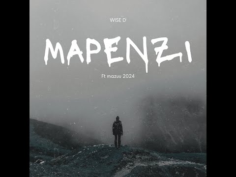 WISE D - Mapenzi Ft Mazuu | Official Music Video
