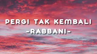 Download lagu PERGI TAK KEMBALI - RABBANI // LIRIK AESTHETIC mp3