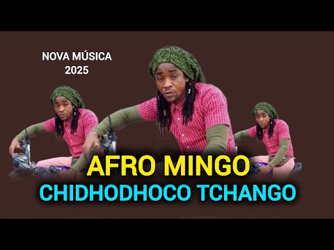 Afro Mingo - Chidhodhoco Tchango (Audio oficial 2025)
