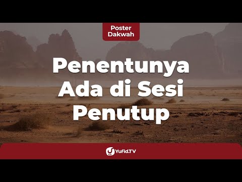 Penjelasan Hadits tentang Amal Tergantung Akhirnya - Poster Dakwah Yufid TV