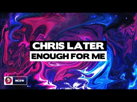 Chris Later - Enough For Me