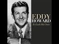 Eddy Howard - Be Anything (But Be Mine) - 1952