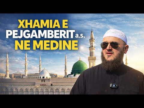 Xhamia e Pejgamberit Alejhi Selam në Medine!