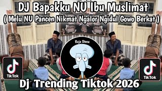 Download lagu DJ BAPAKKU NU IBU MUSLIMAT KANGMASKU ANGSOR MBAKYU FATAYAT II DJ TRENDING TIKTOK TERBARU 2026 mp3