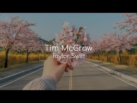 Tim McGraw - Taylor Swift (lyrics)