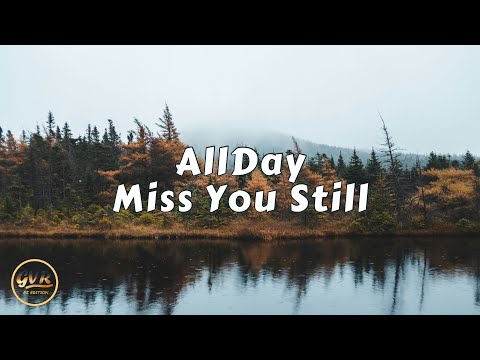 Allday - Miss You Still