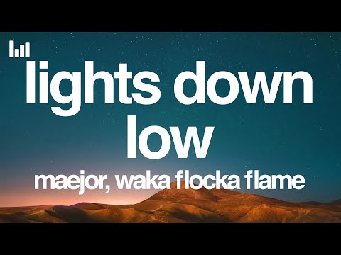 Maejor - Lights Down Low (Lyrics) Ft. Waka Flocka Flame