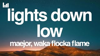 Maejor - Lights Down Low (Lyrics) Ft. Waka Flocka Flame