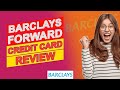 Barclays Forward Credit Card Review - Pros & Cons Of Barclays Forward Credit Card (Is It Good?)