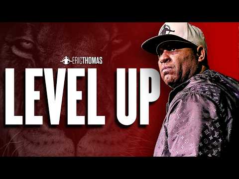 Stop Blaming the Economy – LEVEL UP! | Eric Thomas